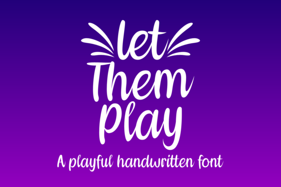 Let Them Play: A Versatile Script Font for Creative Branding
